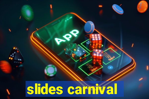 slides carnival